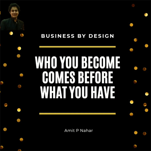 Who You Become Comes Before What you Have
